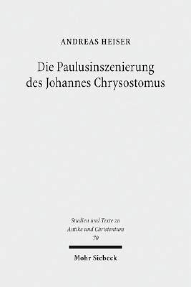 Die Paulusinszenierung des Johannes Chrysostomus