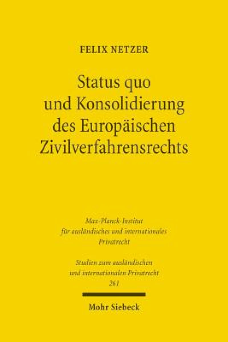 Status quo und Konsolidierung des Europaischen Zivilverfahrensrechts