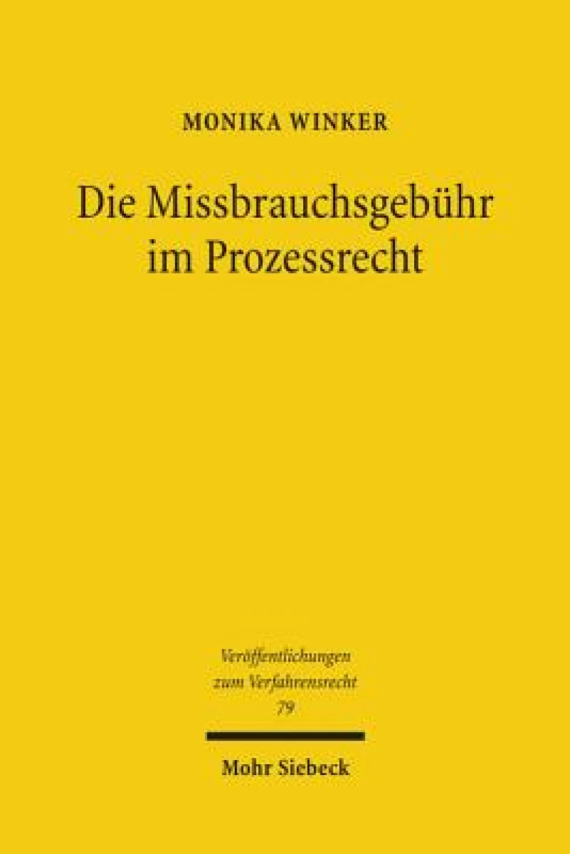 Die Missbrauchsgebuhr im Prozessrecht