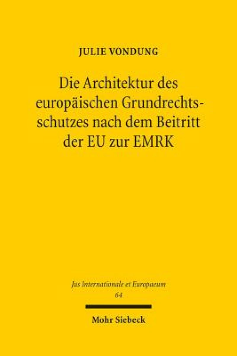 Die Architektur des europaischen Grundrechtsschutzes nach dem Beitritt der EU zur EMRK
