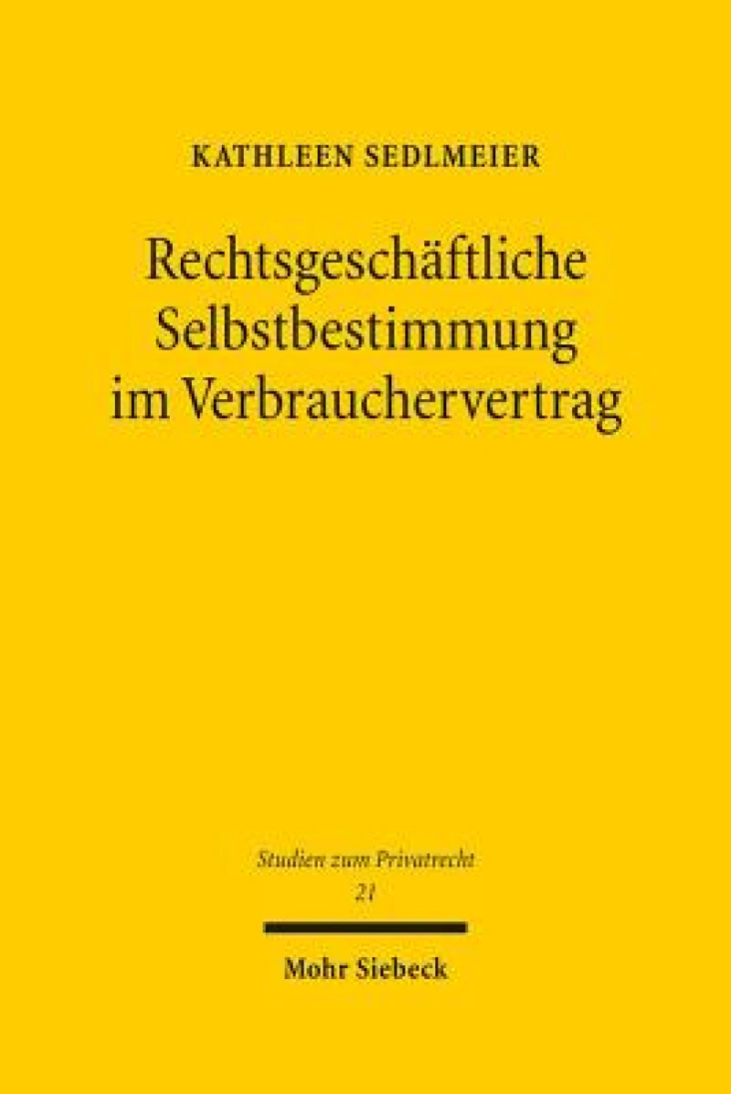 Rechtsgeschaftliche Selbstbestimmung im Verbrauchervertrag