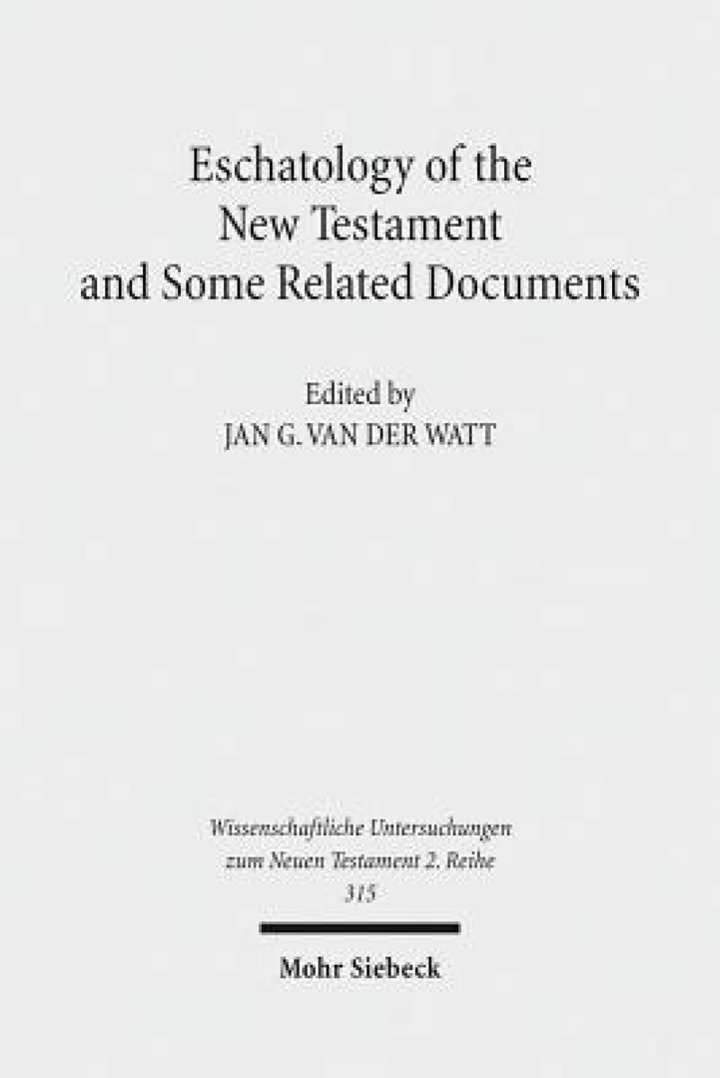 Eschatology of the New Testament and Some Related Documents