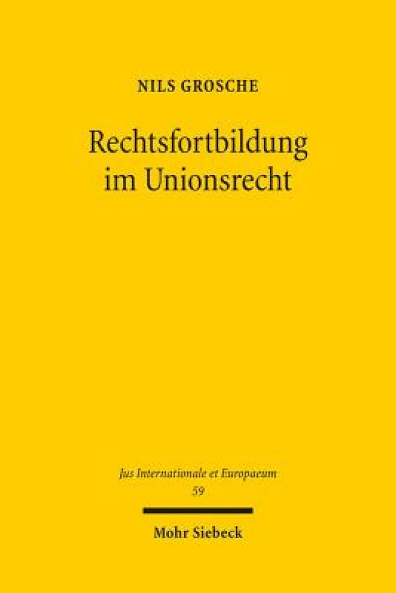 Rechtsfortbildung im Unionsrecht