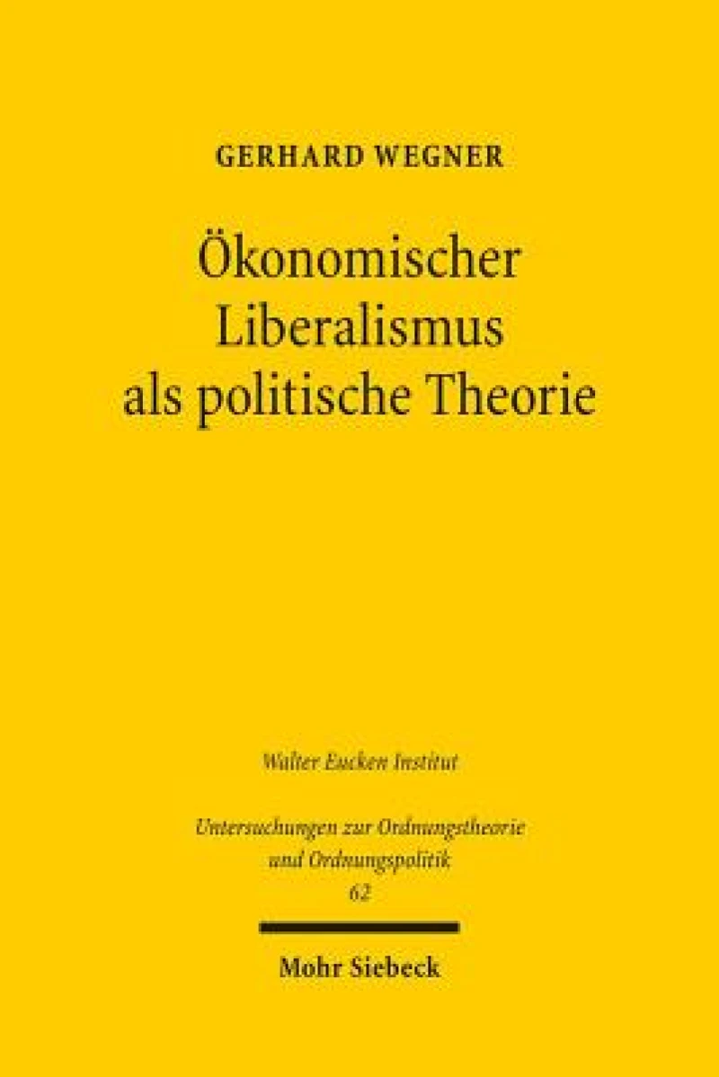 Okonomischer Liberalismus als politische Theorie