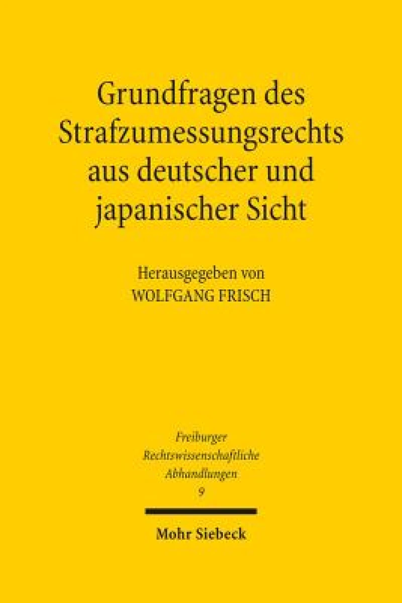 Grundfragen des Strafzumessungsrechts aus deutscher und japanischer Sicht