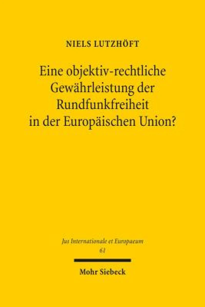 Eine objektiv-rechtliche Gewahrleistung der Rundfunkfreiheit in der Europaischen Union?