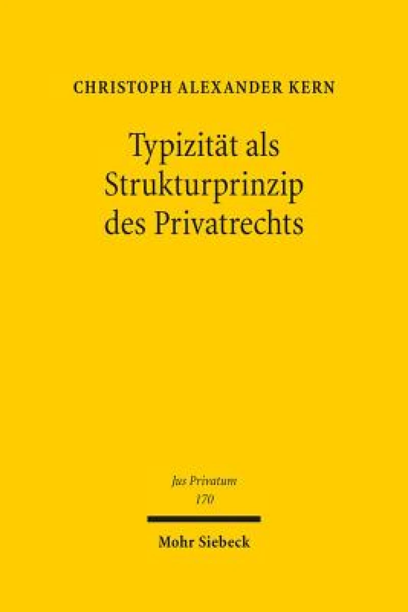 Typizitat als Strukturprinzip des Privatrechts