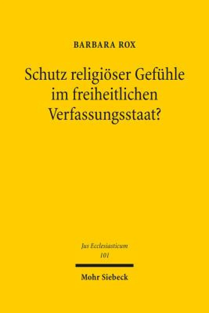 Schutz religioser Gefuhle im freiheitlichen Verfassungsstaat?