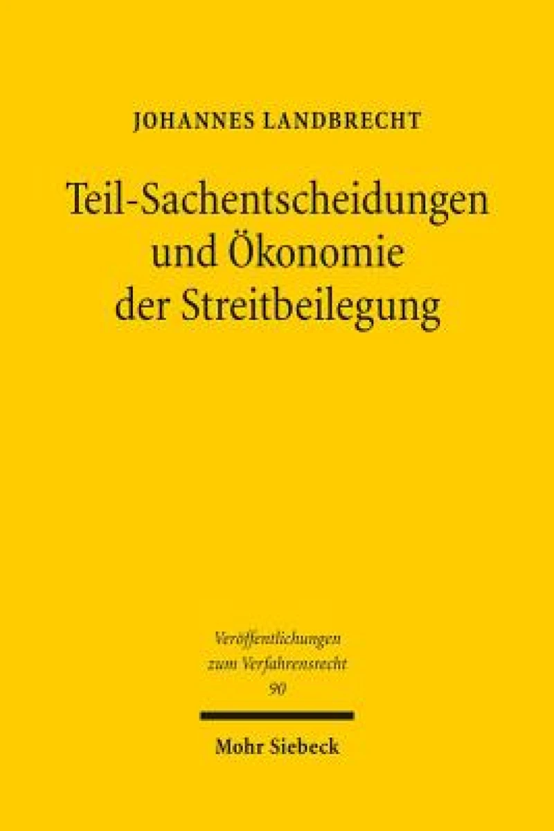 Teil-Sachentscheidungen und Okonomie der Streitbeilegung