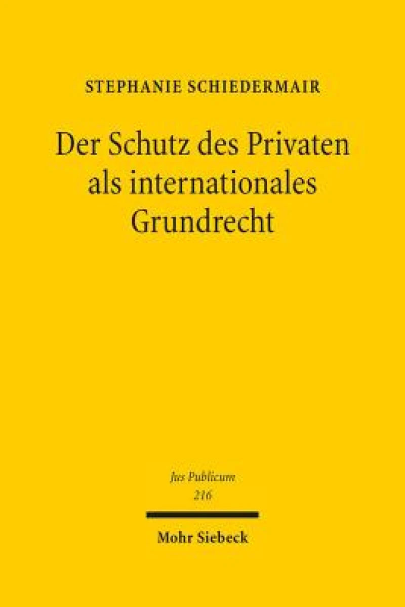 Der Schutz des Privaten als internationales Grundrecht