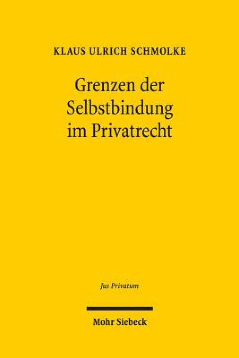 Grenzen der Selbstbindung im Privatrecht