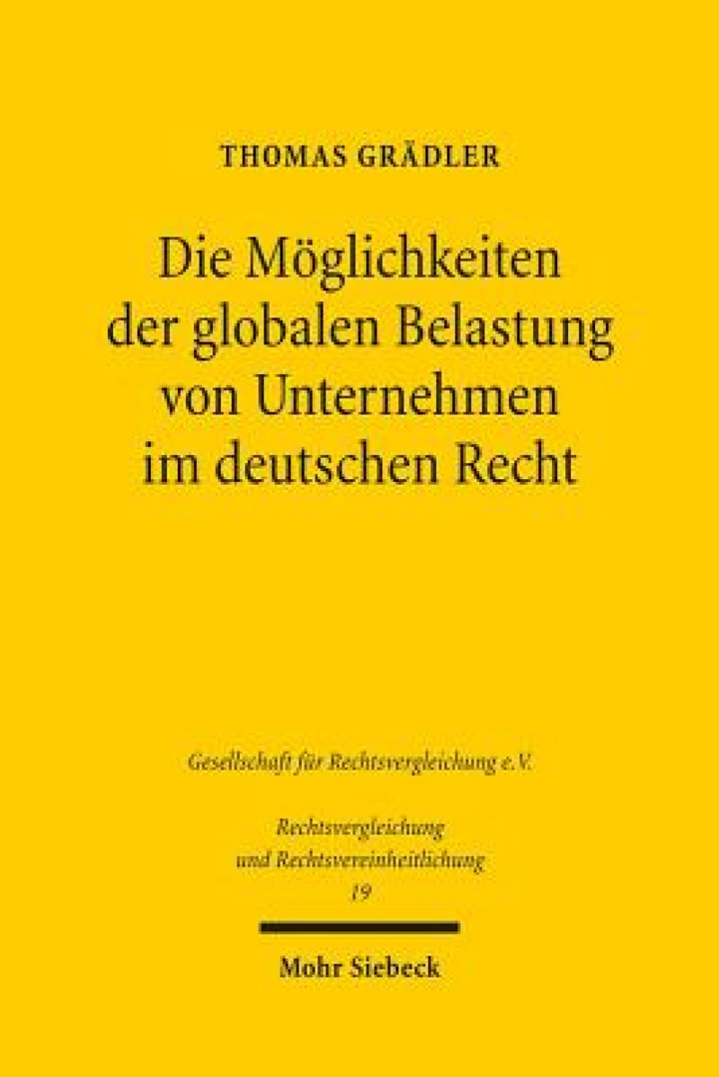 Die Moglichkeiten der globalen Belastung von Unternehmen im deutschen Recht