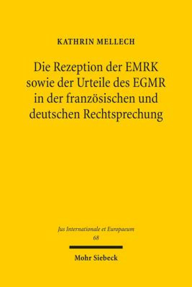 Die Rezeption der EMRK sowie der Urteile des EGMR in der franzosischen und deutschen Rechtsprechung