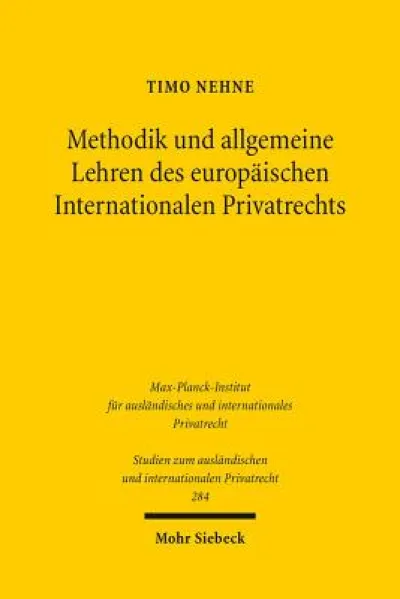 Methodik und allgemeine Lehren des europaischen Internationalen Privatrechts