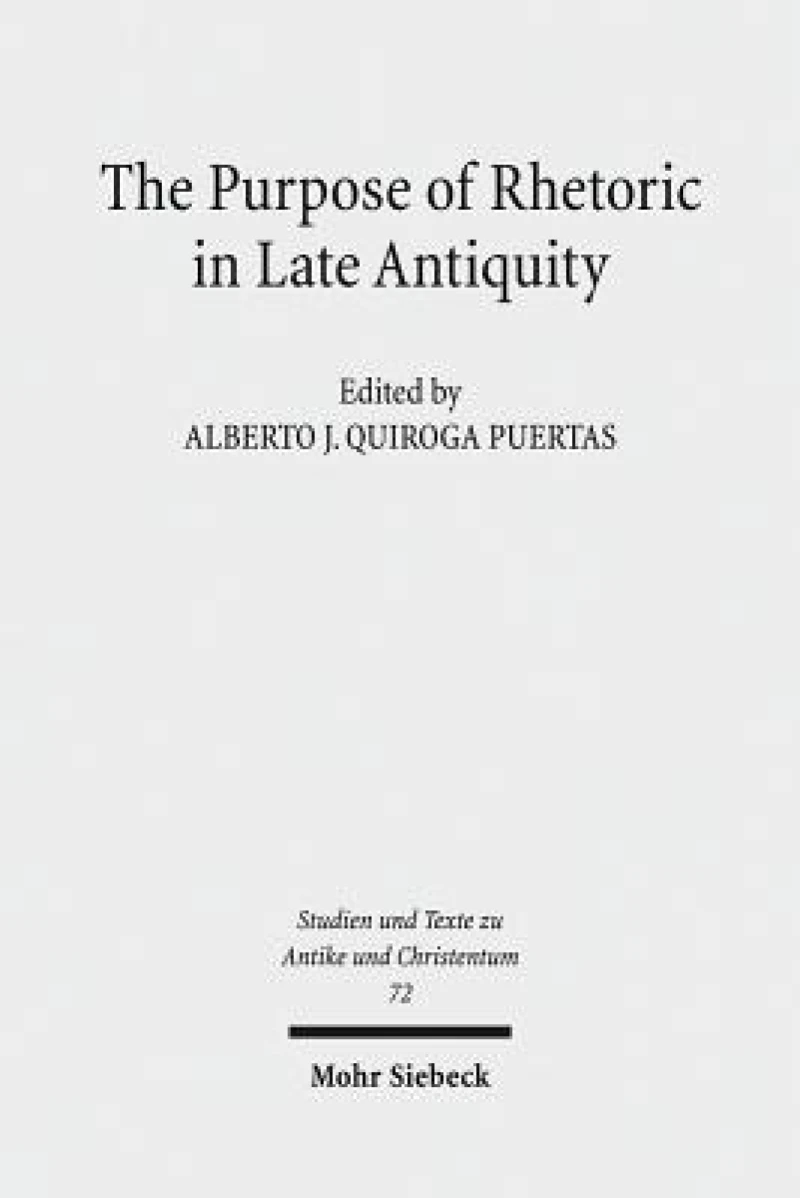 The Purpose of Rhetoric in Late Antiquity
