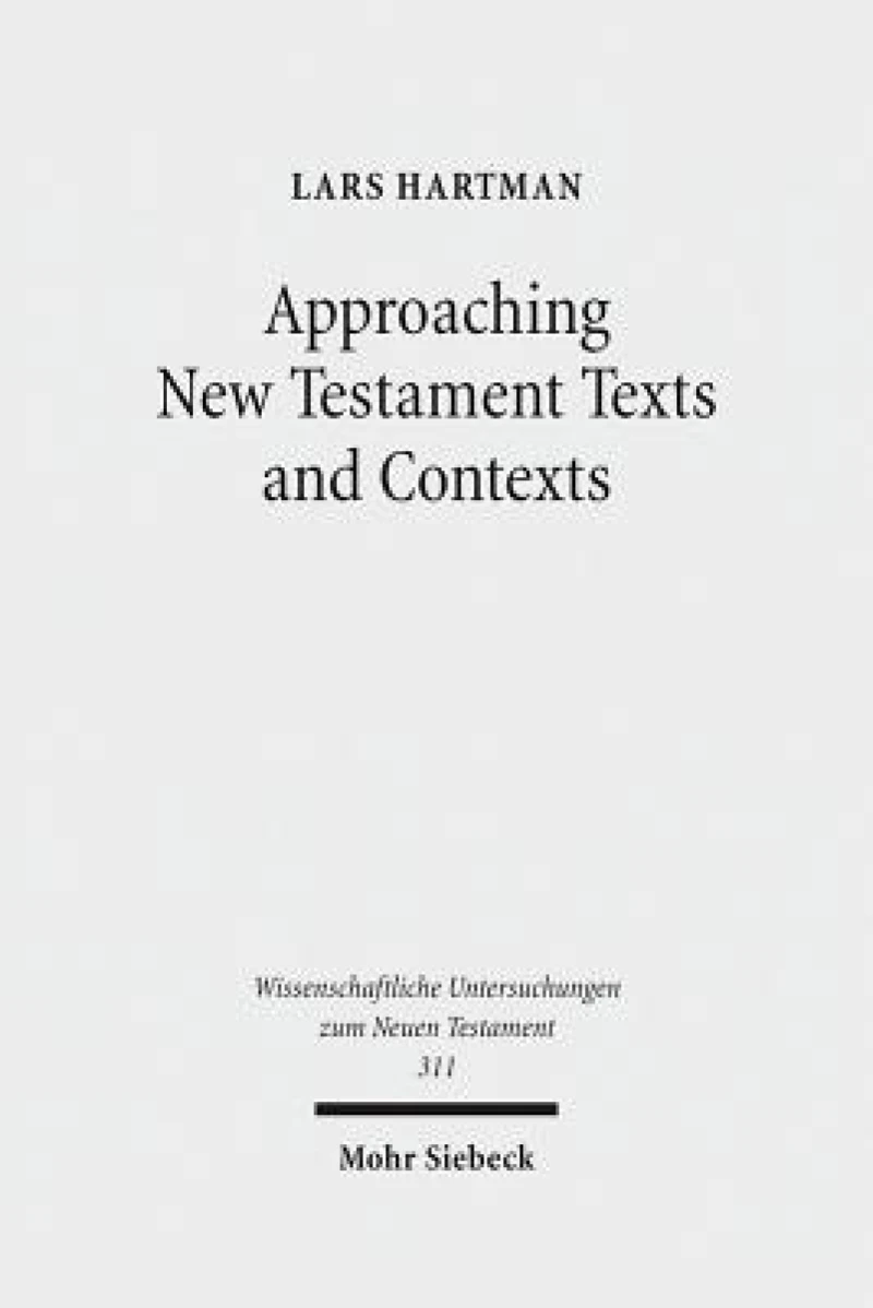 Approaching New Testament Texts and Contexts
