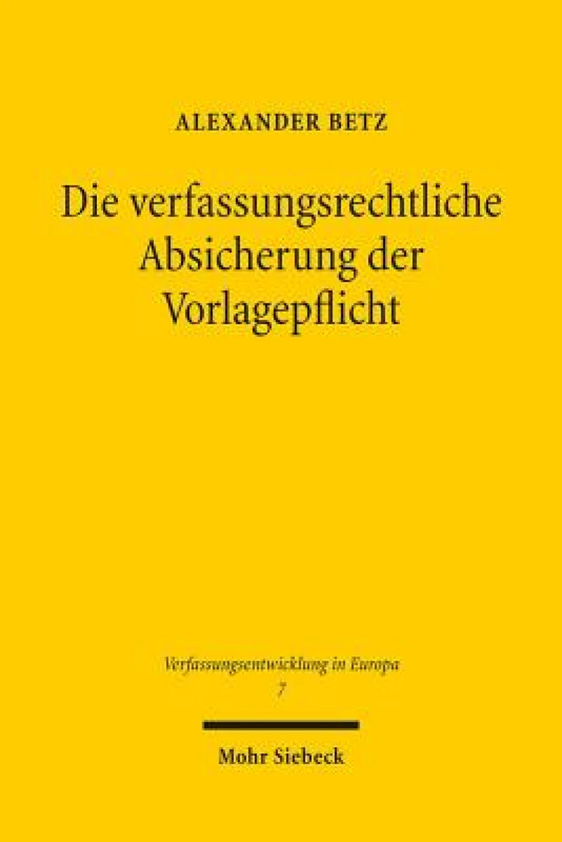 Die verfassungsrechtliche Absicherung der Vorlagepflicht