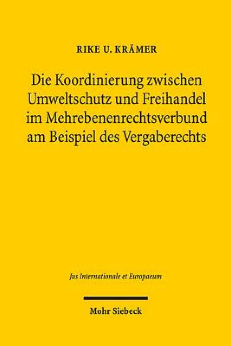 Die Koordinierung zwischen Umweltschutz und Freihandel im Mehrebenenrechtsverbund am Beispiel des Vergaberechts