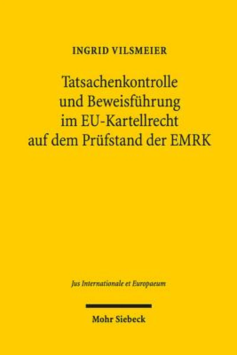 Tatsachenkontrolle und Beweisfuhrung im EU-Kartellrecht auf dem Prufstand der EMRK
