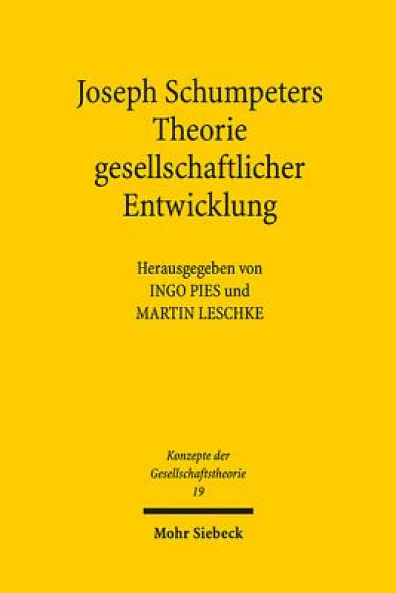 Joseph Schumpeters Theorie gesellschaftlicher Entwicklung