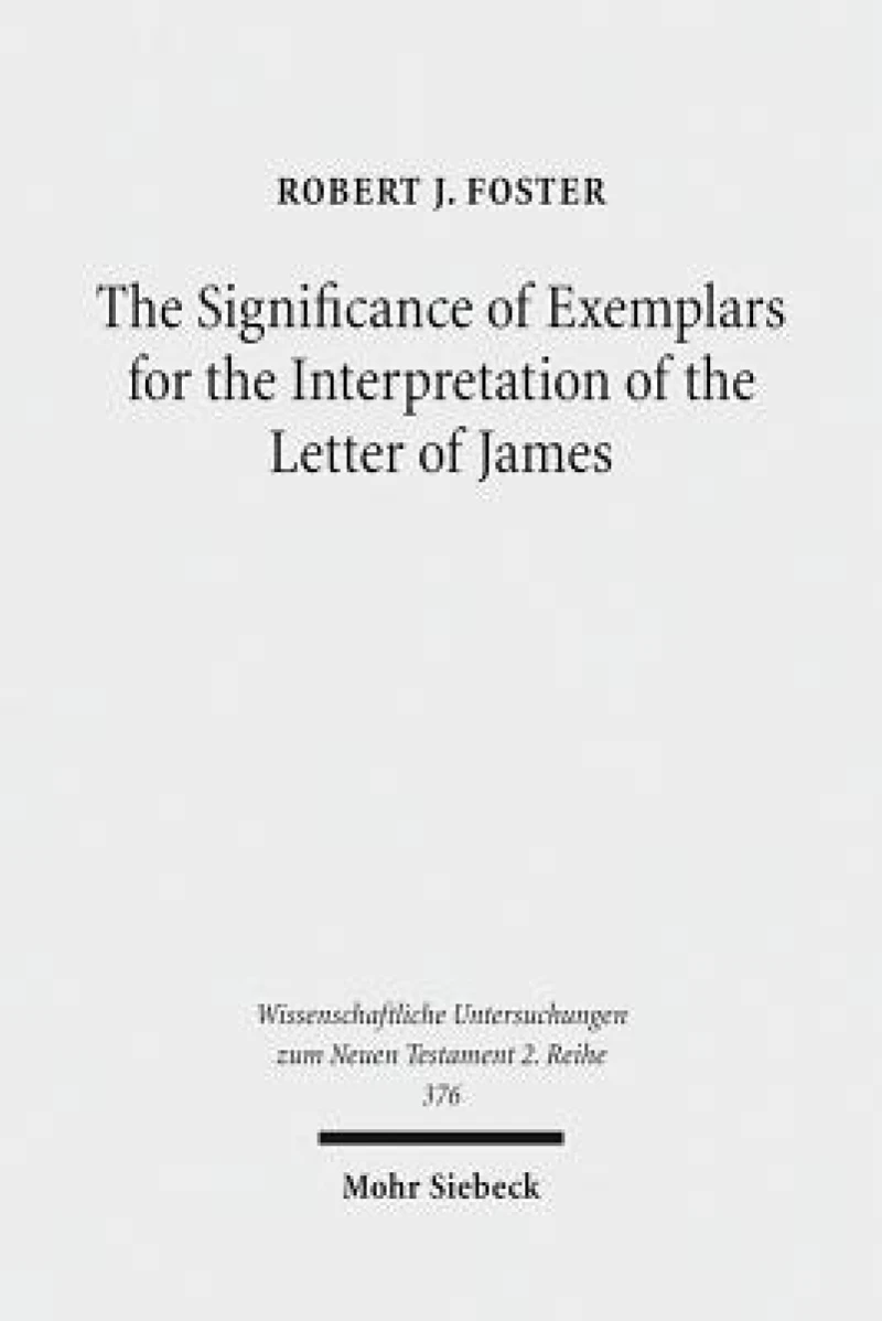 The Significance of Exemplars for the Interpretation of the Letter of James