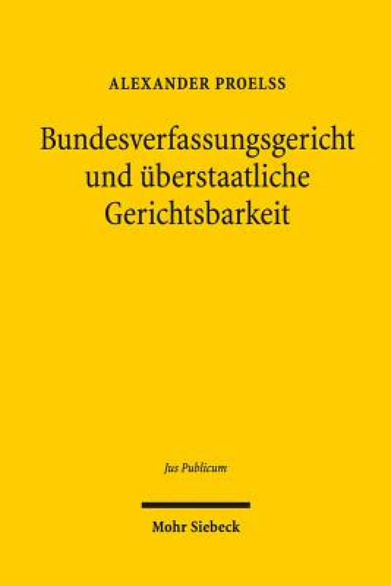 Bundesverfassungsgericht und uberstaatliche Gerichtsbarkeit