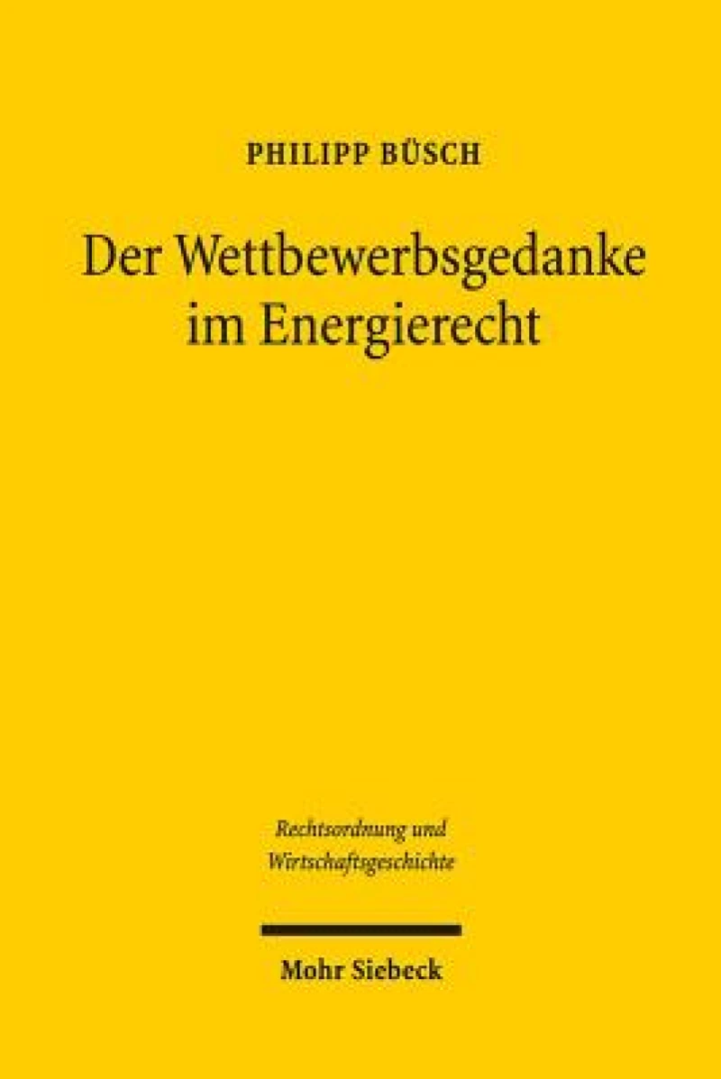 Der Wettbewerbsgedanke im Energierecht