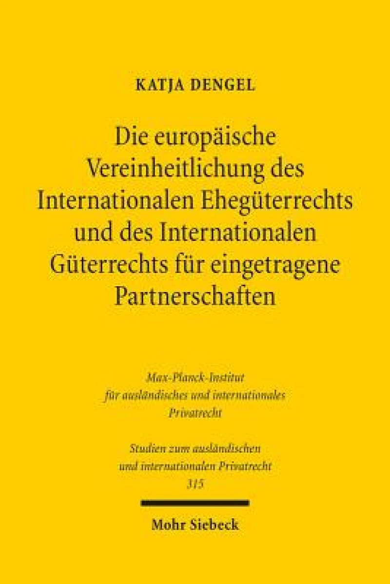 Die europaische Vereinheitlichung des Internationalen Eheguterrechts und des Internationalen Guterrechts fur eingetragene Partnerschaften