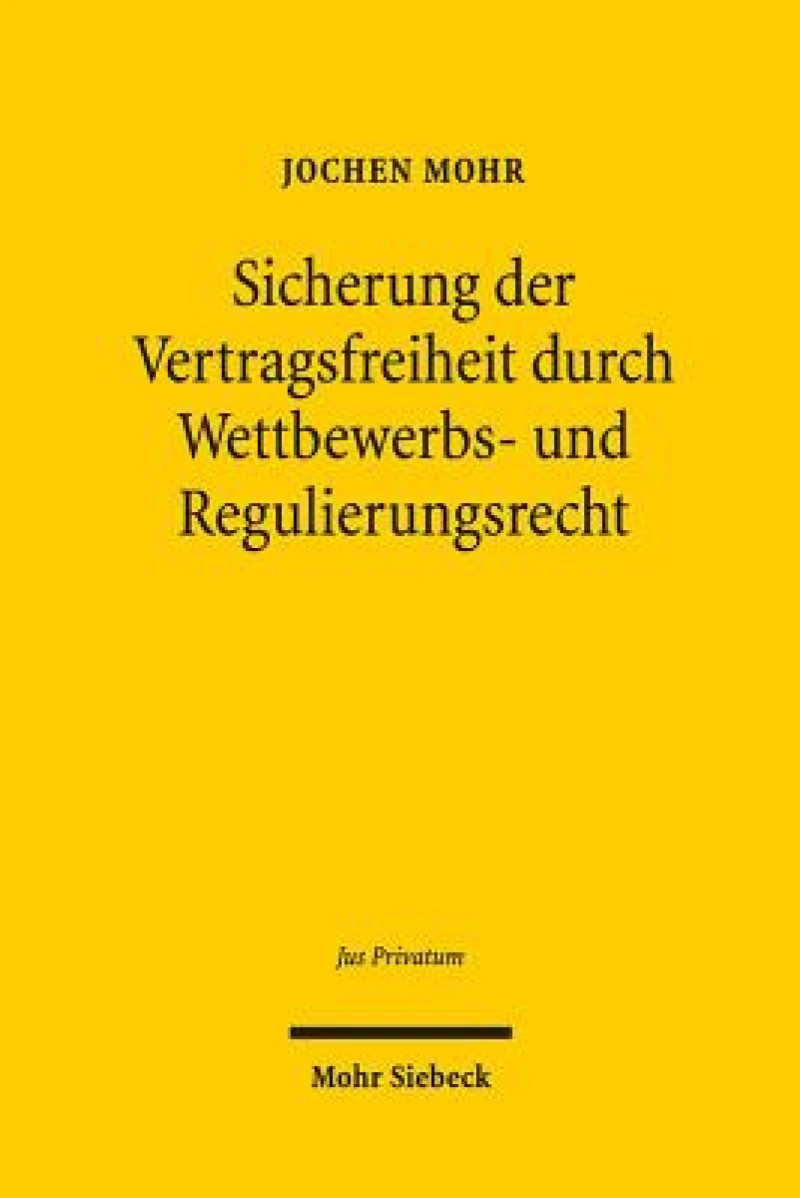 Sicherung der Vertragsfreiheit durch Wettbewerbs- und Regulierungsrecht