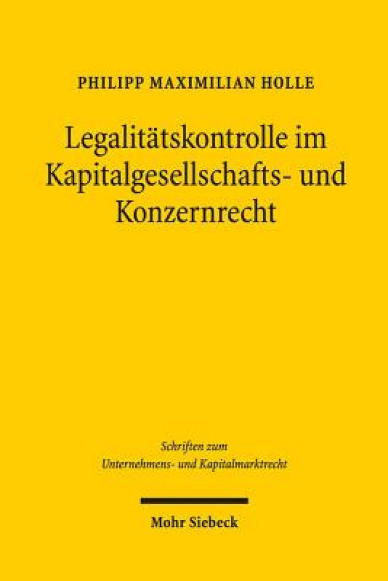 Legalitatskontrolle im Kapitalgesellschafts- und Konzernrecht