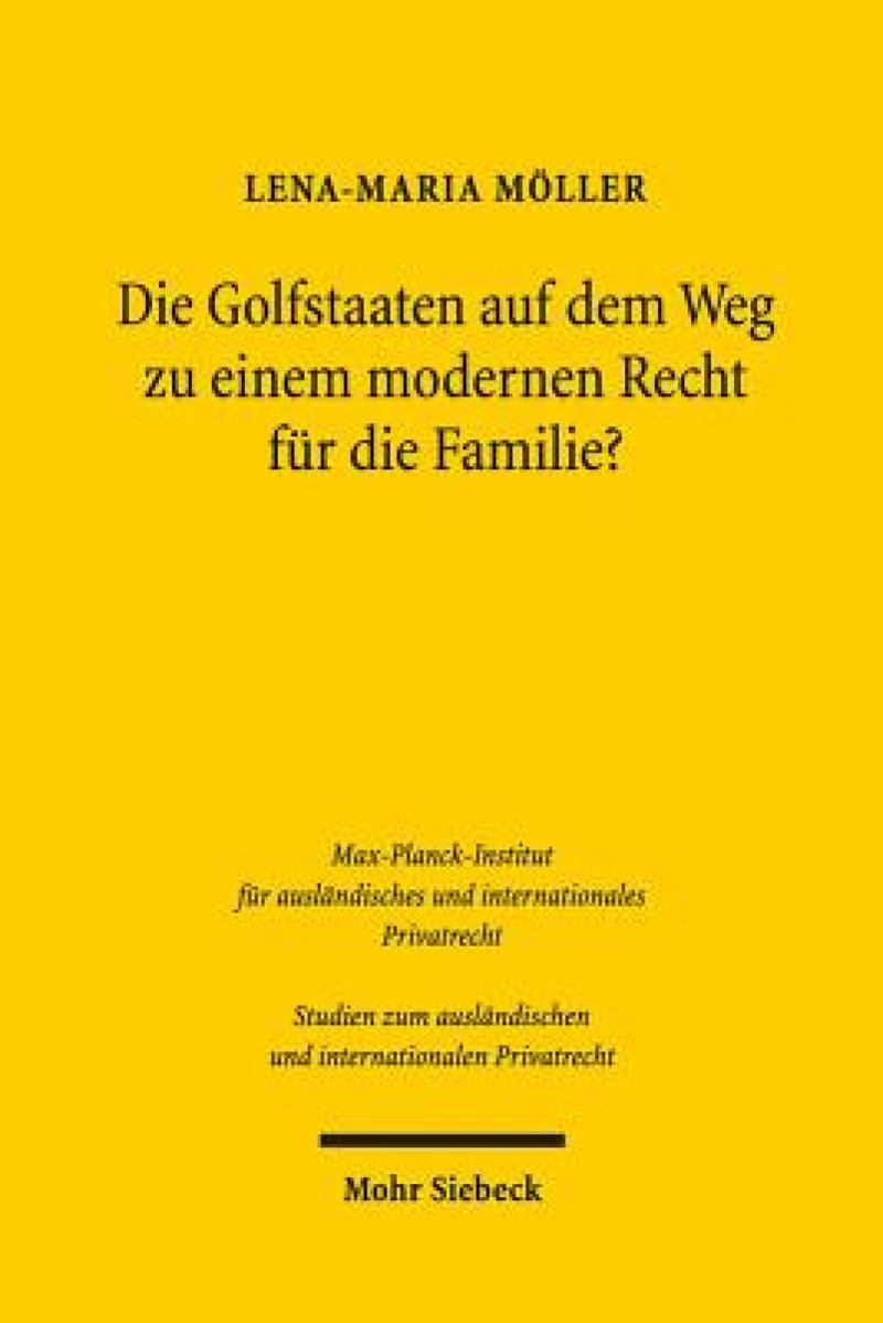 Die Golfstaaten auf dem Weg zu einem modernen Recht fur die Familie?