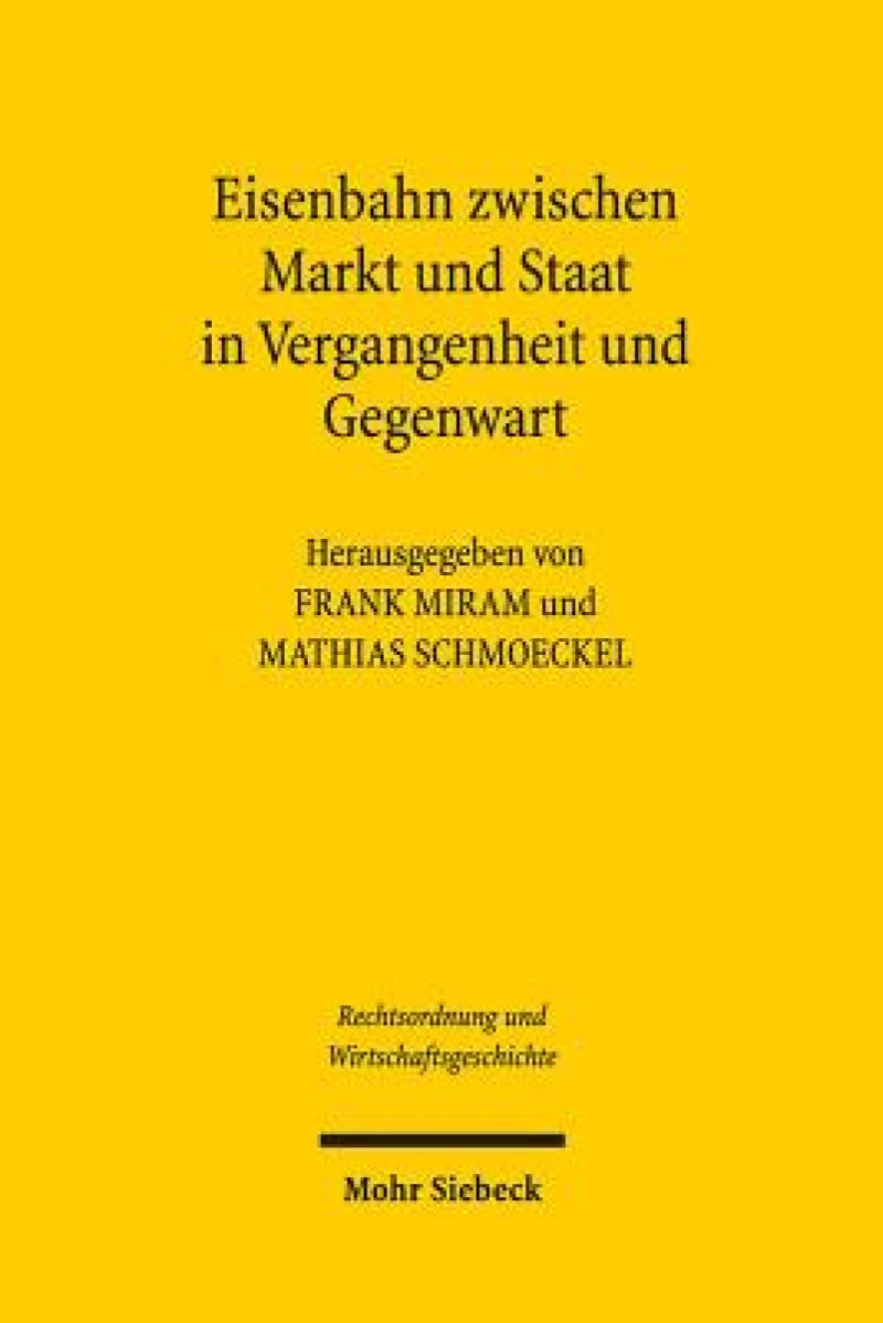 Eisenbahn zwischen Markt und Staat in Vergangenheit und Gegenwart