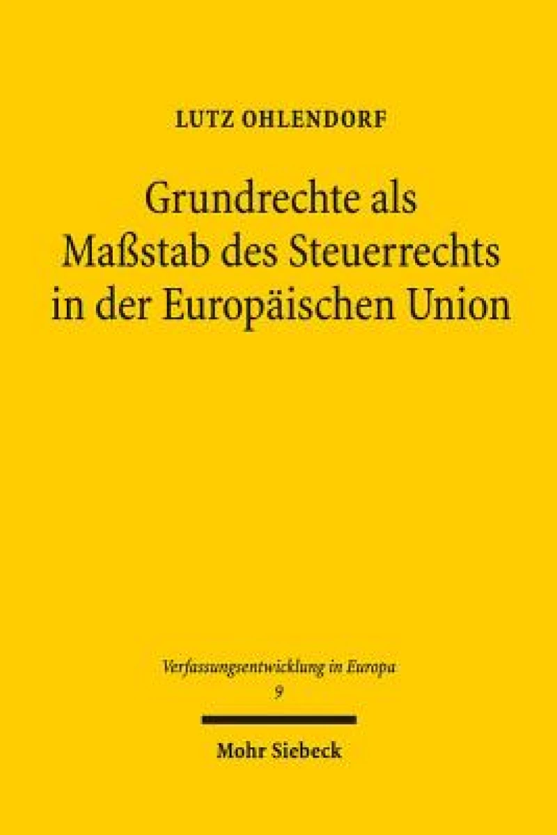 Grundrechte als Maßstab des Steuerrechts in der Europaischen Union