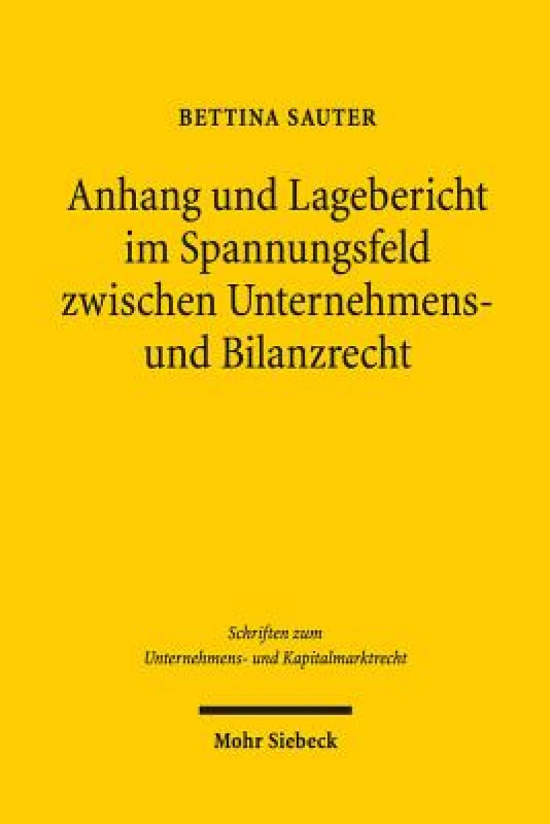 Anhang und Lagebericht im Spannungsfeld zwischen Unternehmens- und Bilanzrecht
