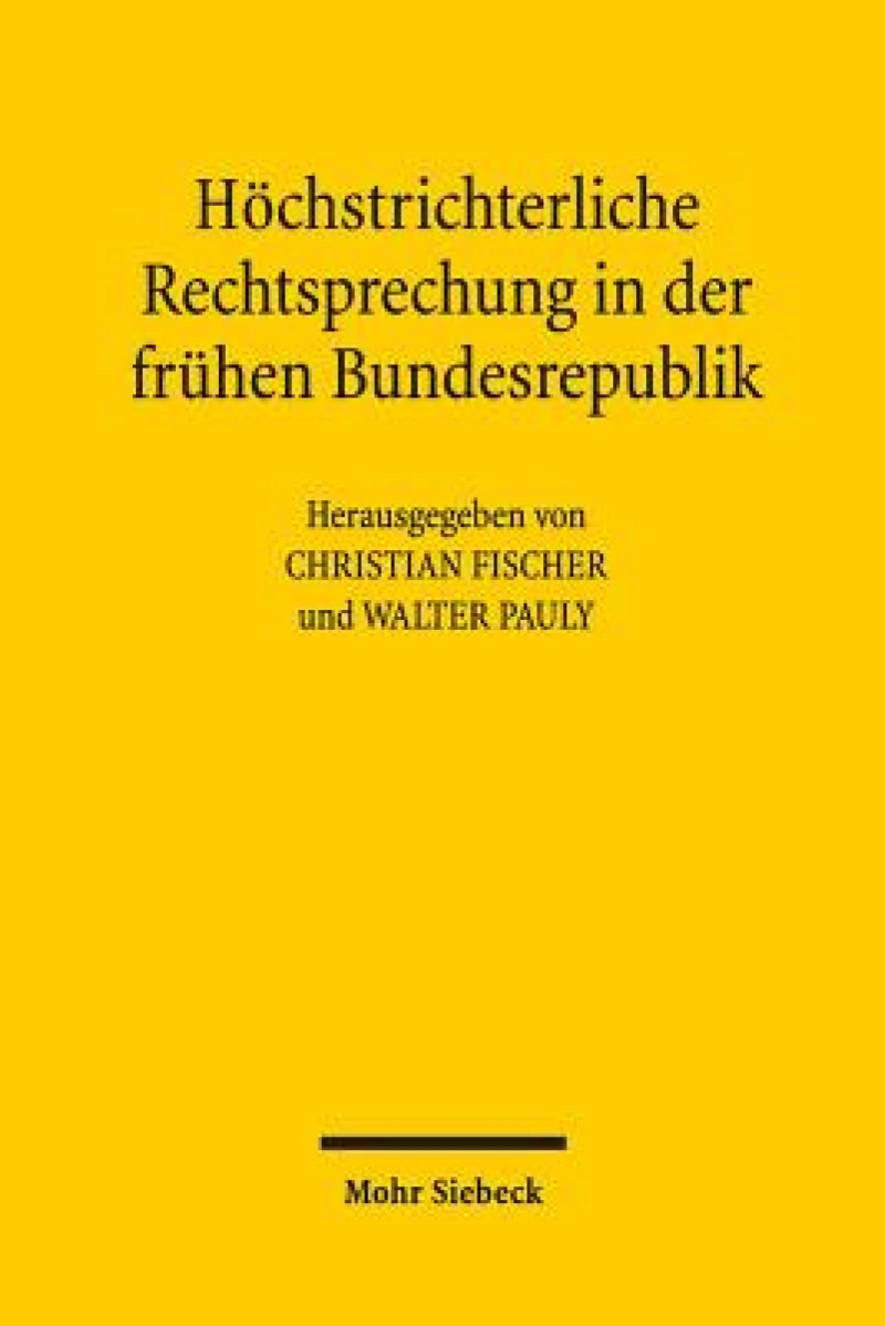 Hochstrichterliche Rechtsprechung in der fruhen Bundesrepublik