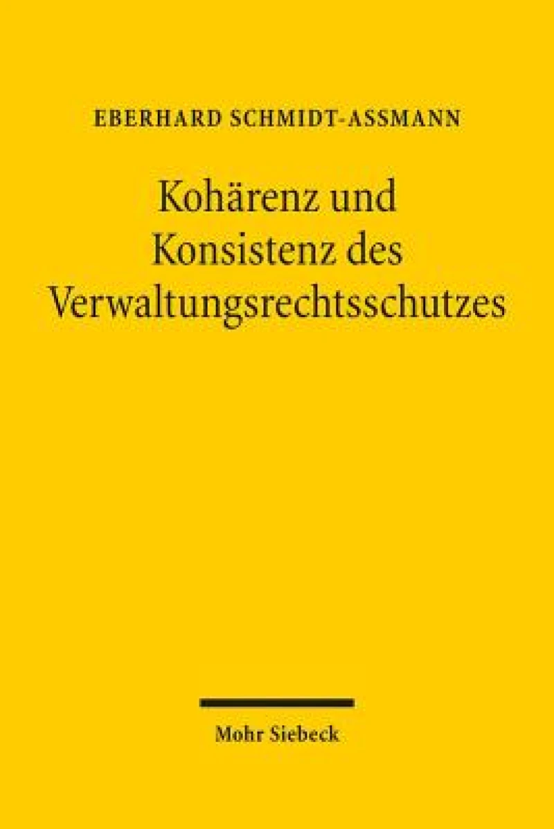 Koharenz und Konsistenz des Verwaltungsrechtsschutzes