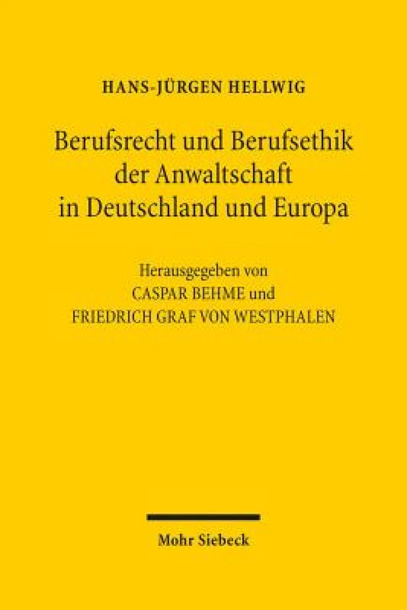 Berufsrecht und Berufsethik der Anwaltschaft in Deutschland und Europa