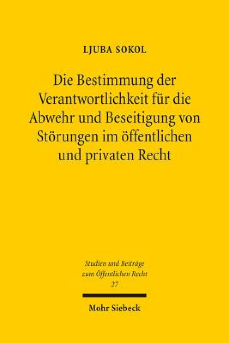 Die Bestimmung der Verantwortlichkeit fur die Abwehr und Beseitigung von Storungen im offentlichen und privaten Recht