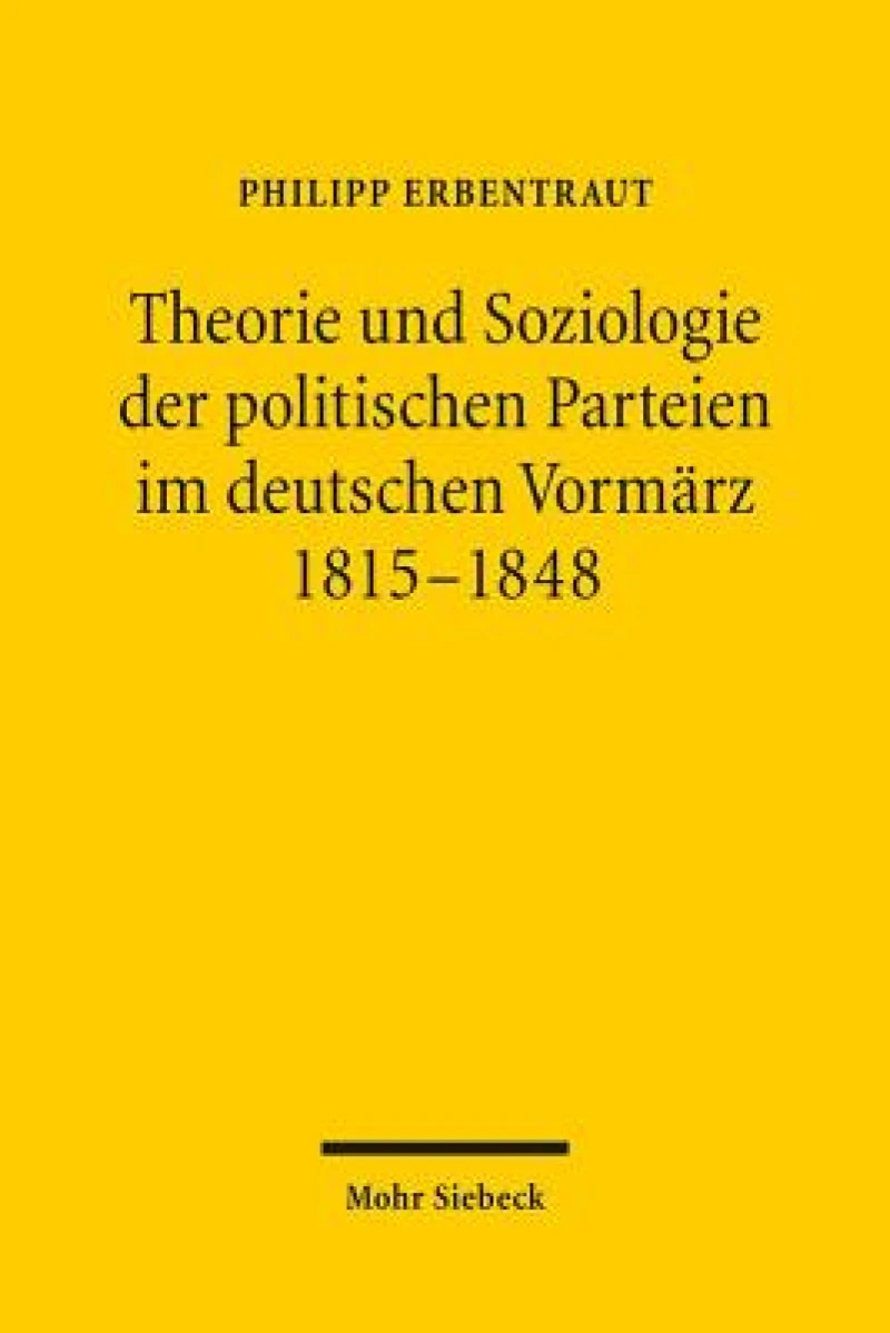 Theorie und Soziologie der politischen Parteien im deutschen Vormarz 1815-1848