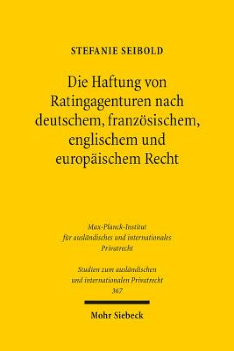 Die Haftung von Ratingagenturen nach deutschem, franzosischem, englischem und europaischem Recht