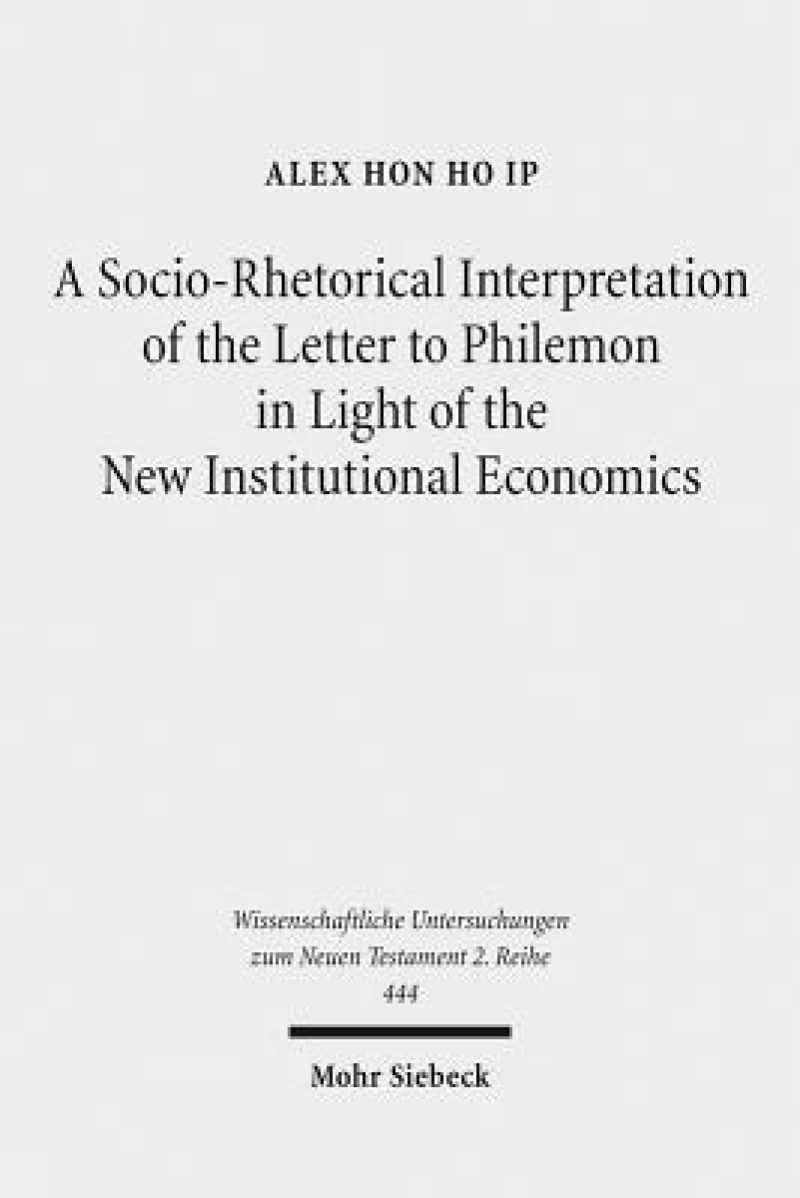 A Socio-Rhetorical Interpretation of the Letter to Philemon in Light of the New Institutional Economics