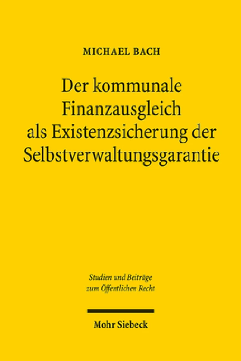 Der kommunale Finanzausgleich als Existenzsicherung der Selbstverwaltungsgarantie