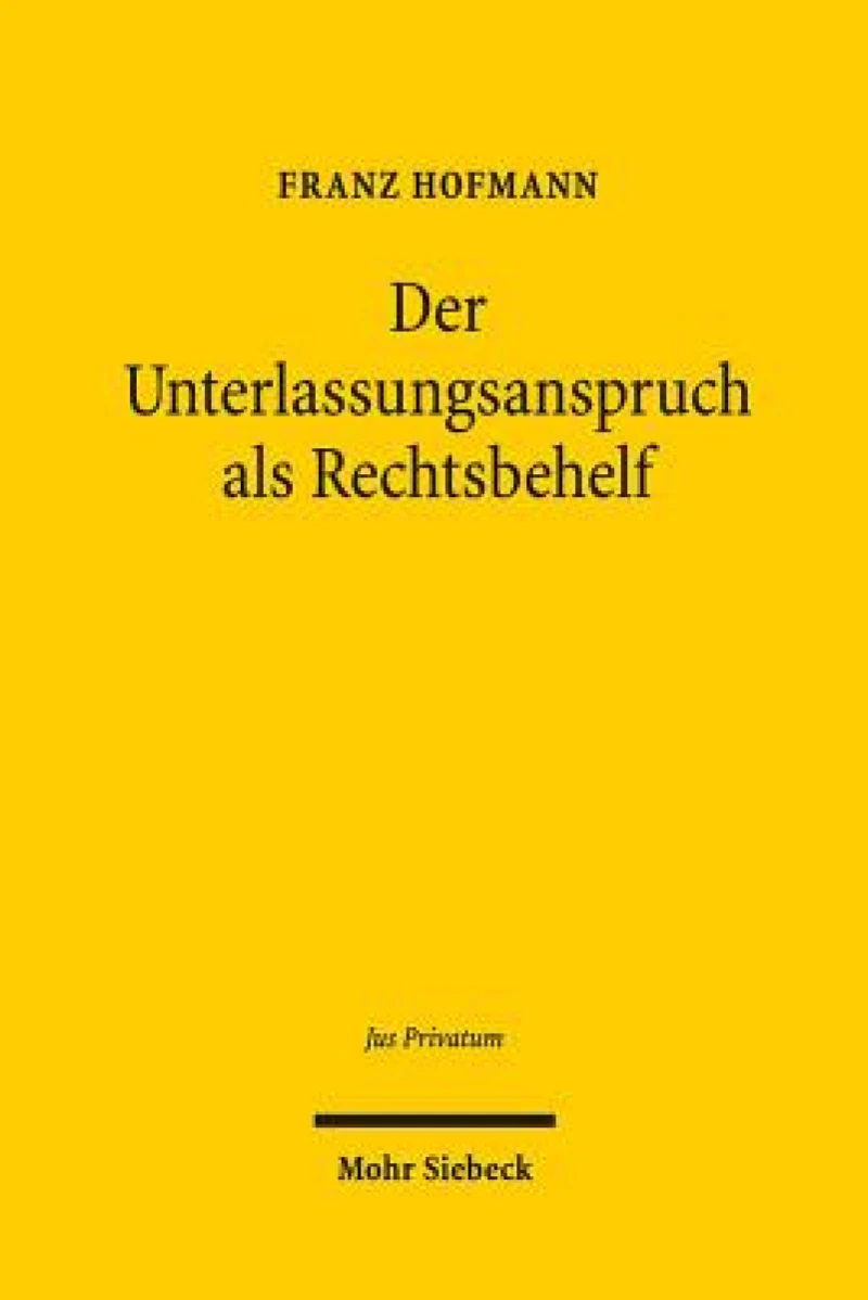 Der Unterlassungsanspruch als Rechtsbehelf