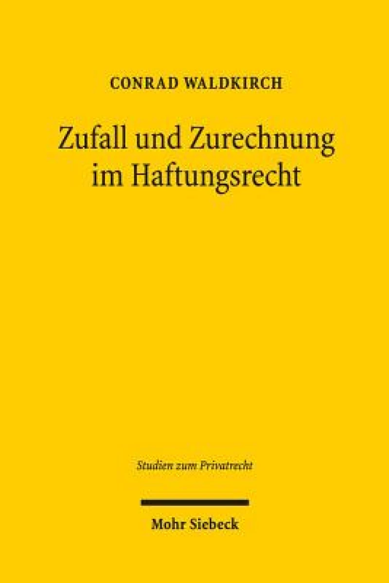 Zufall und Zurechnung im Haftungsrecht