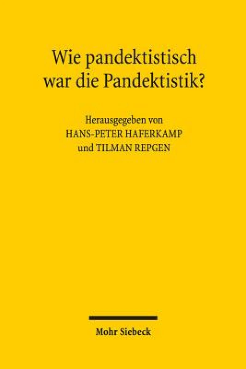 Wie pandektistisch war die Pandektistik?