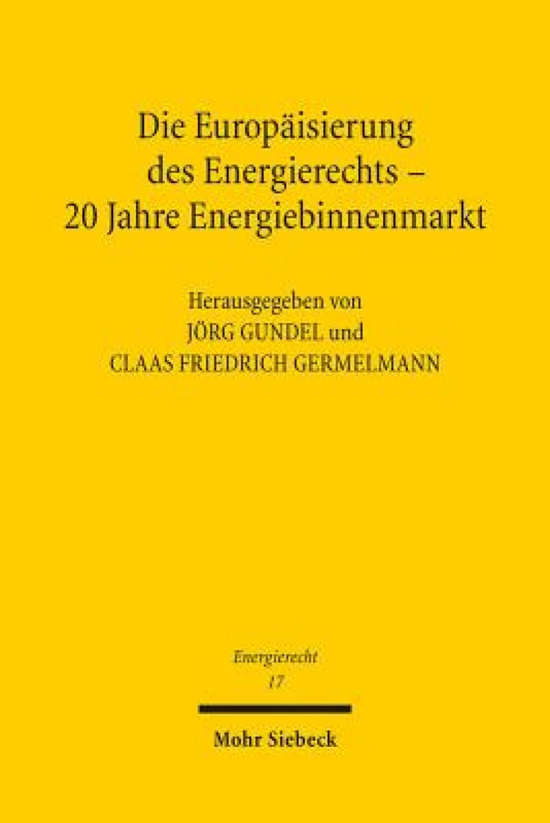 Die Europaisierung des Energierechts - 20 Jahre Energiebinnenmarkt