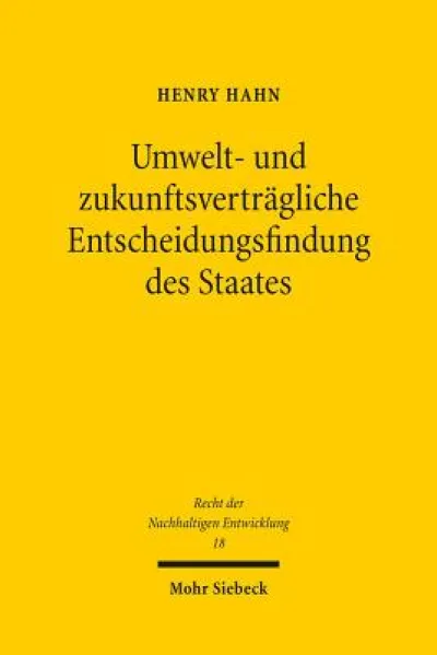 Umwelt- und zukunftsvertragliche Entscheidungsfindung des Staates