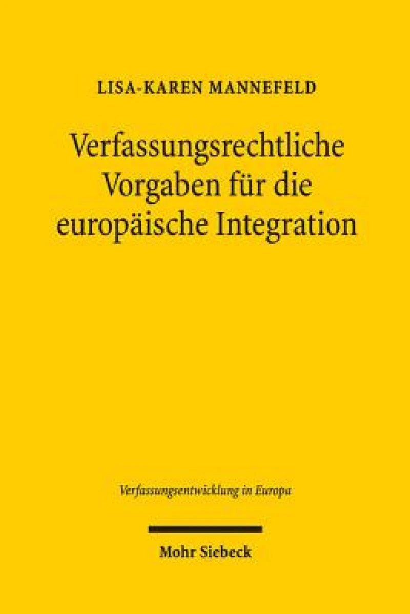 Verfassungsrechtliche Vorgaben fur die europaische Integration