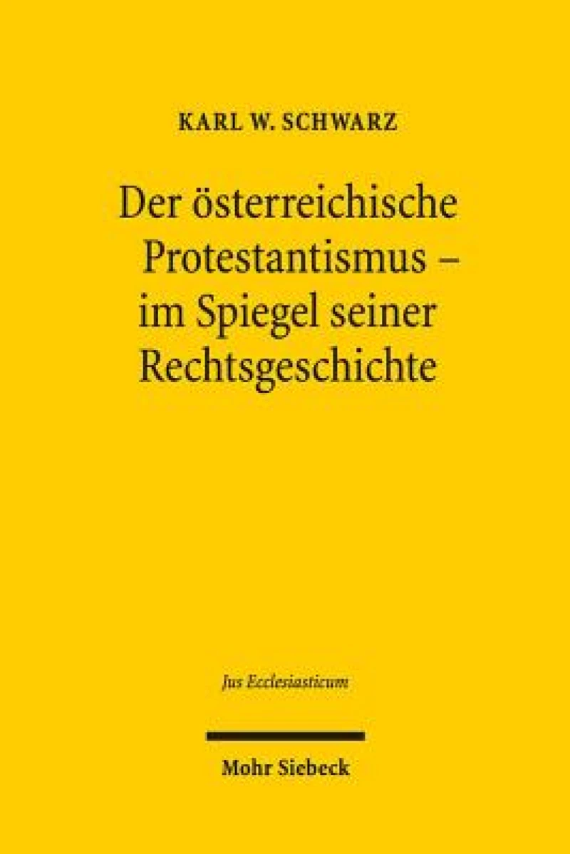 Der osterreichische Protestantismus im Spiegel seiner Rechtsgeschichte