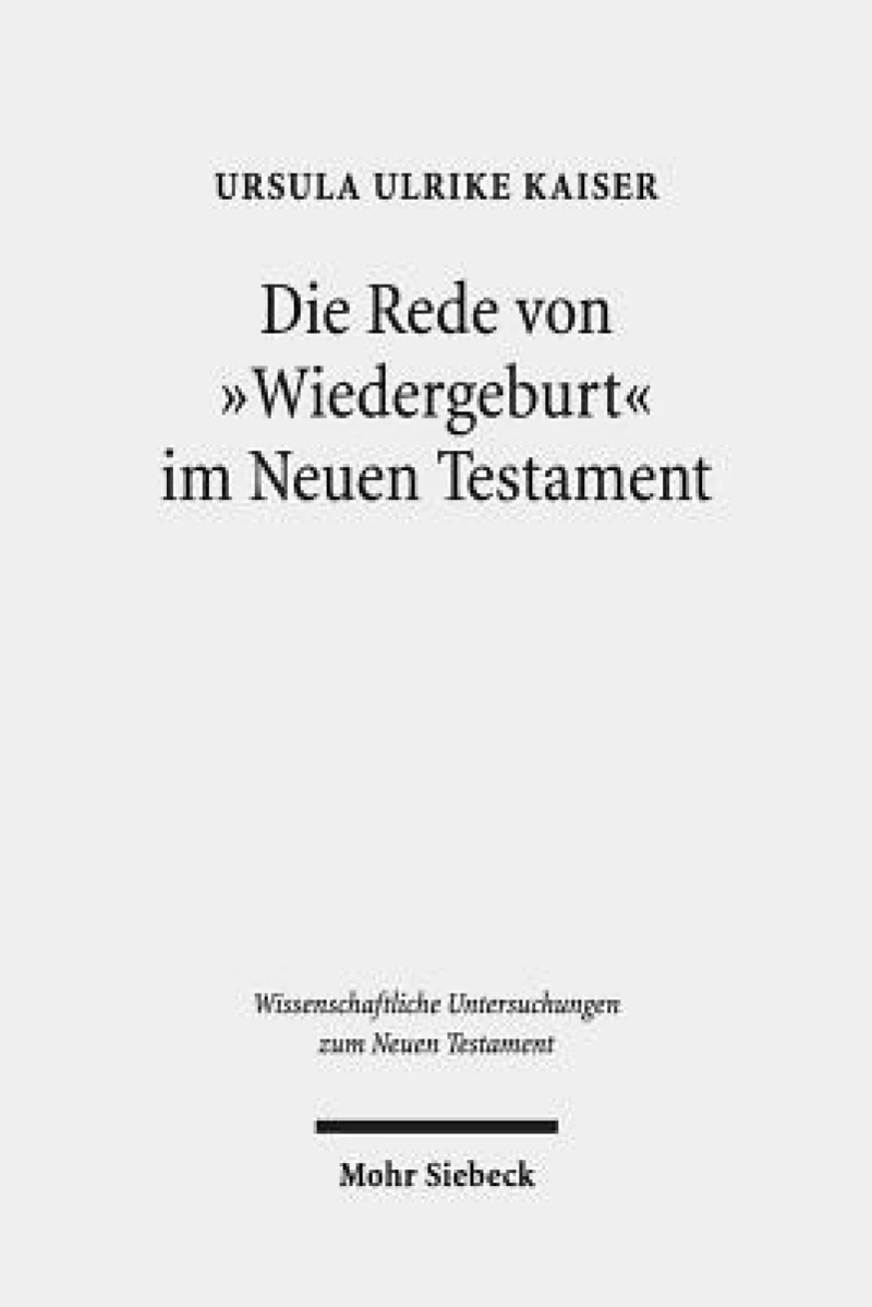 Die Rede von "Wiedergeburt" im Neuen Testament